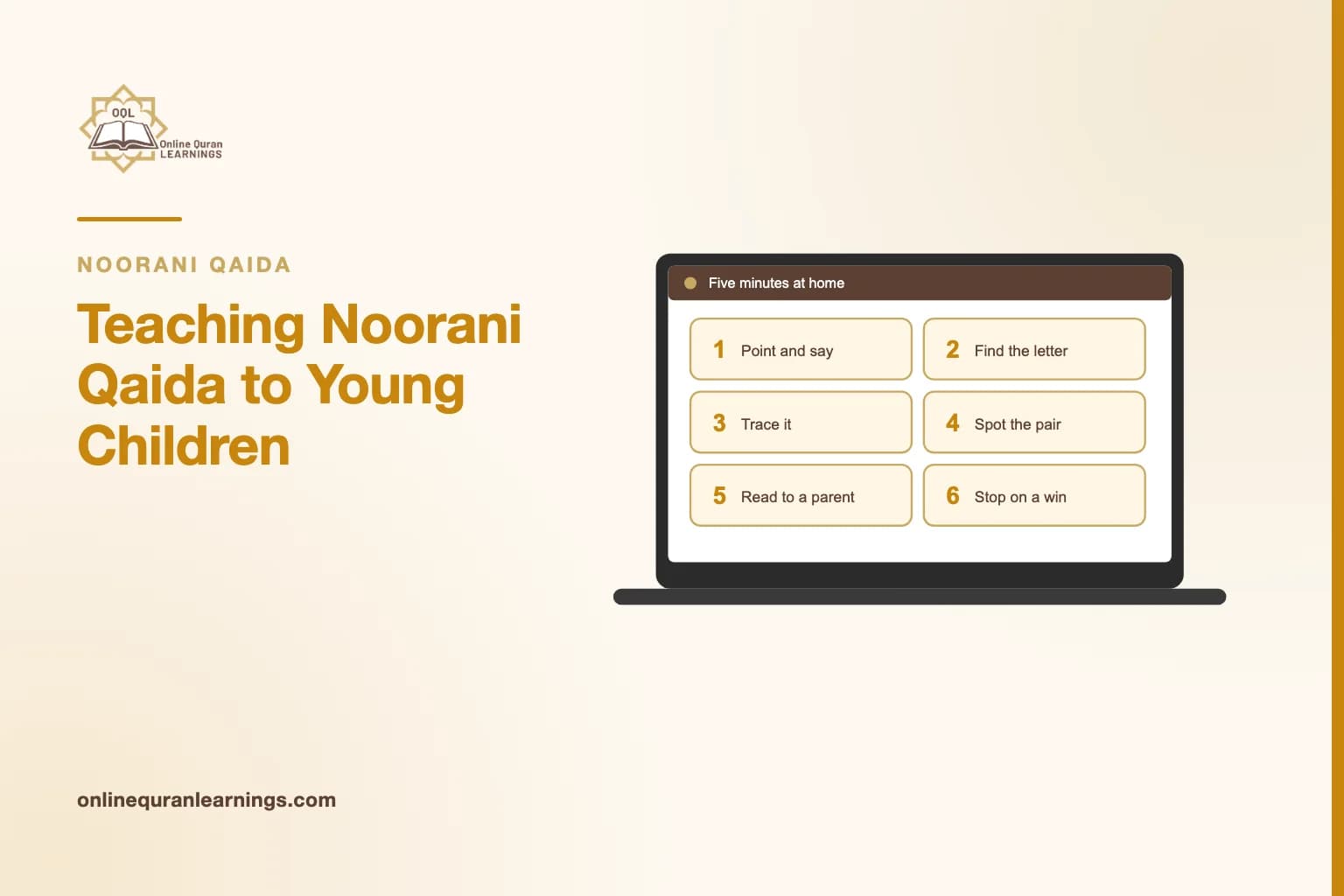 Illustrated card "Teaching Noorani Qaida to Young Children" with a laptop screen titled "Five minutes at home" showing a list: Point and say, Find the letter, Trace it, Spot the pair, Read to a parent, Stop on a win