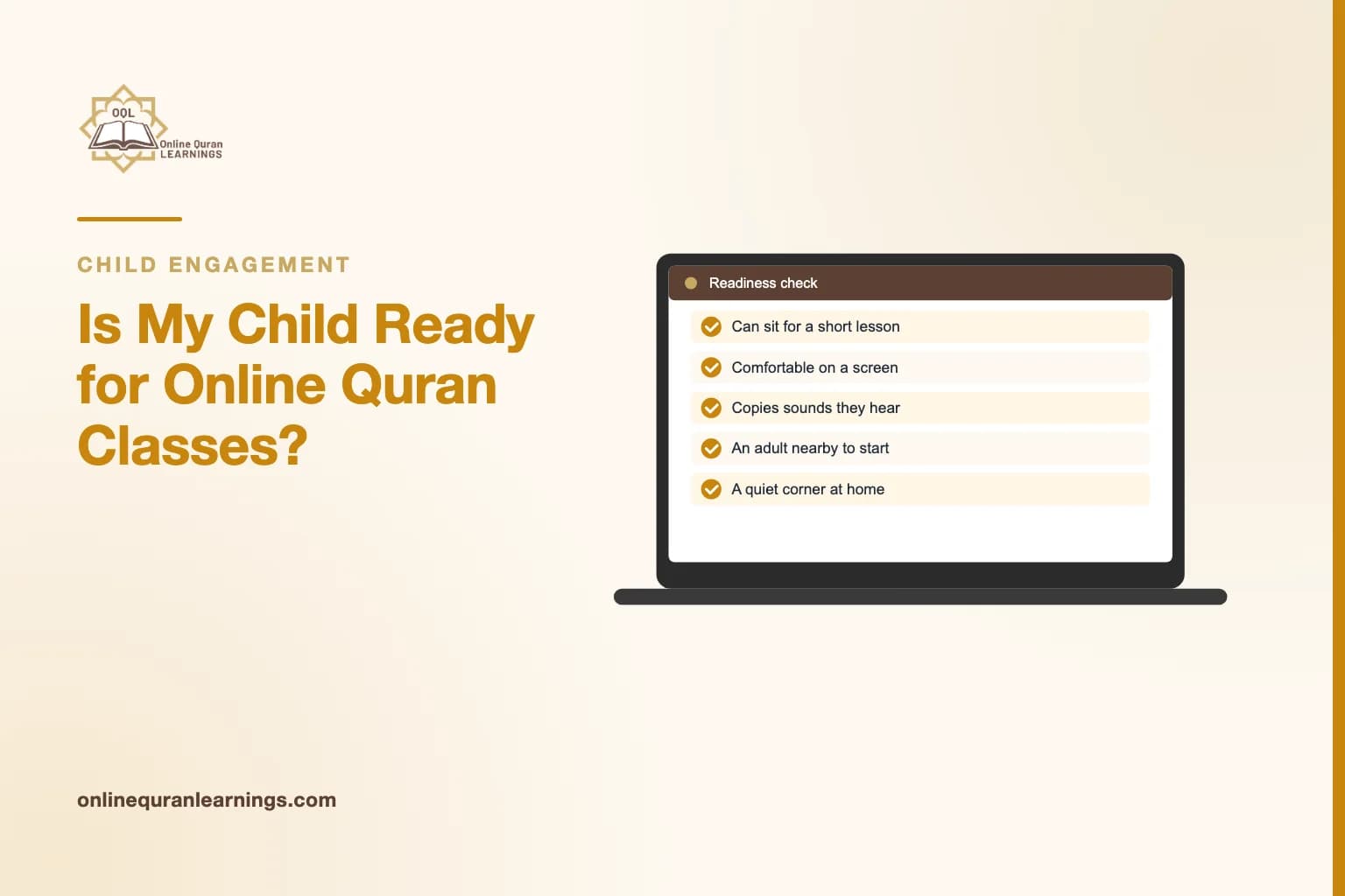 Illustrated card "Is My Child Ready for Online Quran Classes?" with a laptop screen titled "Readiness check" showing a list: Can sit for a short lesson, Comfortable on a screen, Copies sounds they hear, An adult nearby to start, A quiet corner at home
