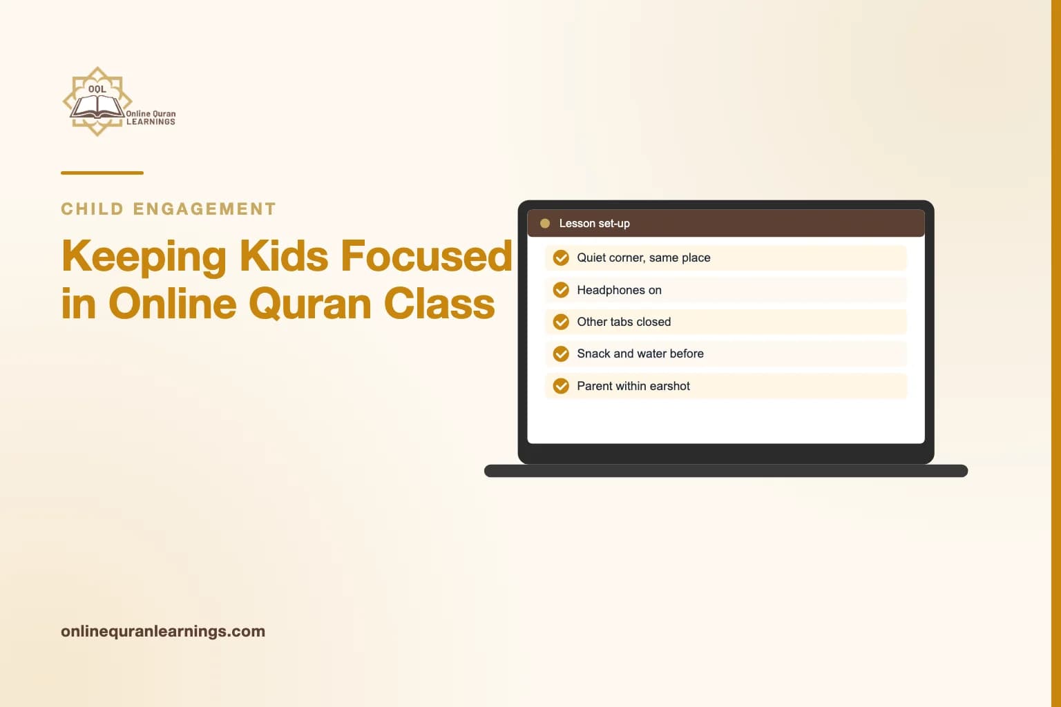 Illustrated card "Keeping Kids Focused in Online Quran Class" with a laptop screen titled "Lesson set-up" showing a list: Quiet corner, same place, Headphones on, Other tabs closed, Snack and water before, Parent within earshot