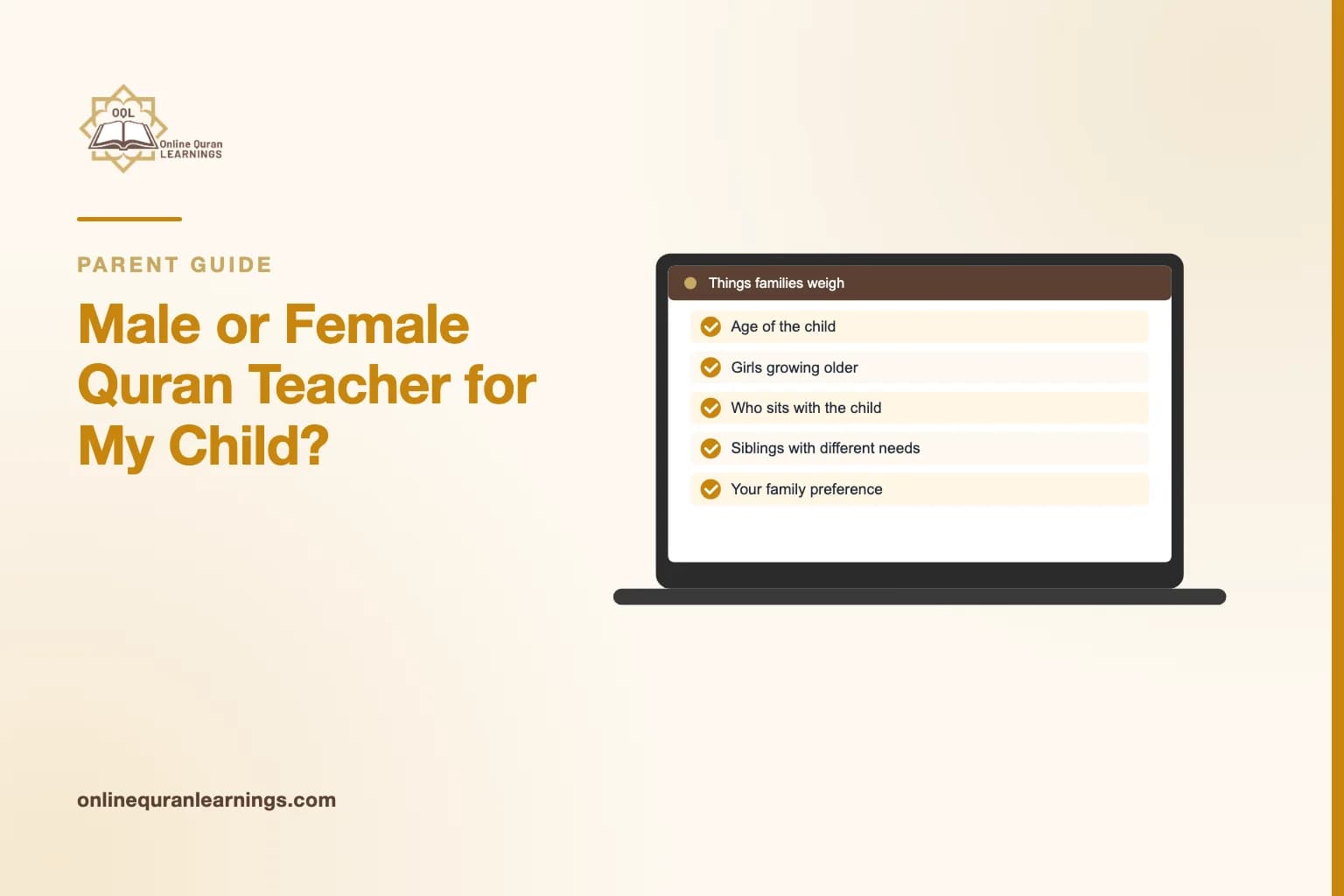 Illustrated card "Male or Female Quran Teacher for My Child?" with a laptop screen titled "Things families weigh" showing a list: Age of the child, Girls growing older, Who sits with the child, Siblings with different needs, Your family preference