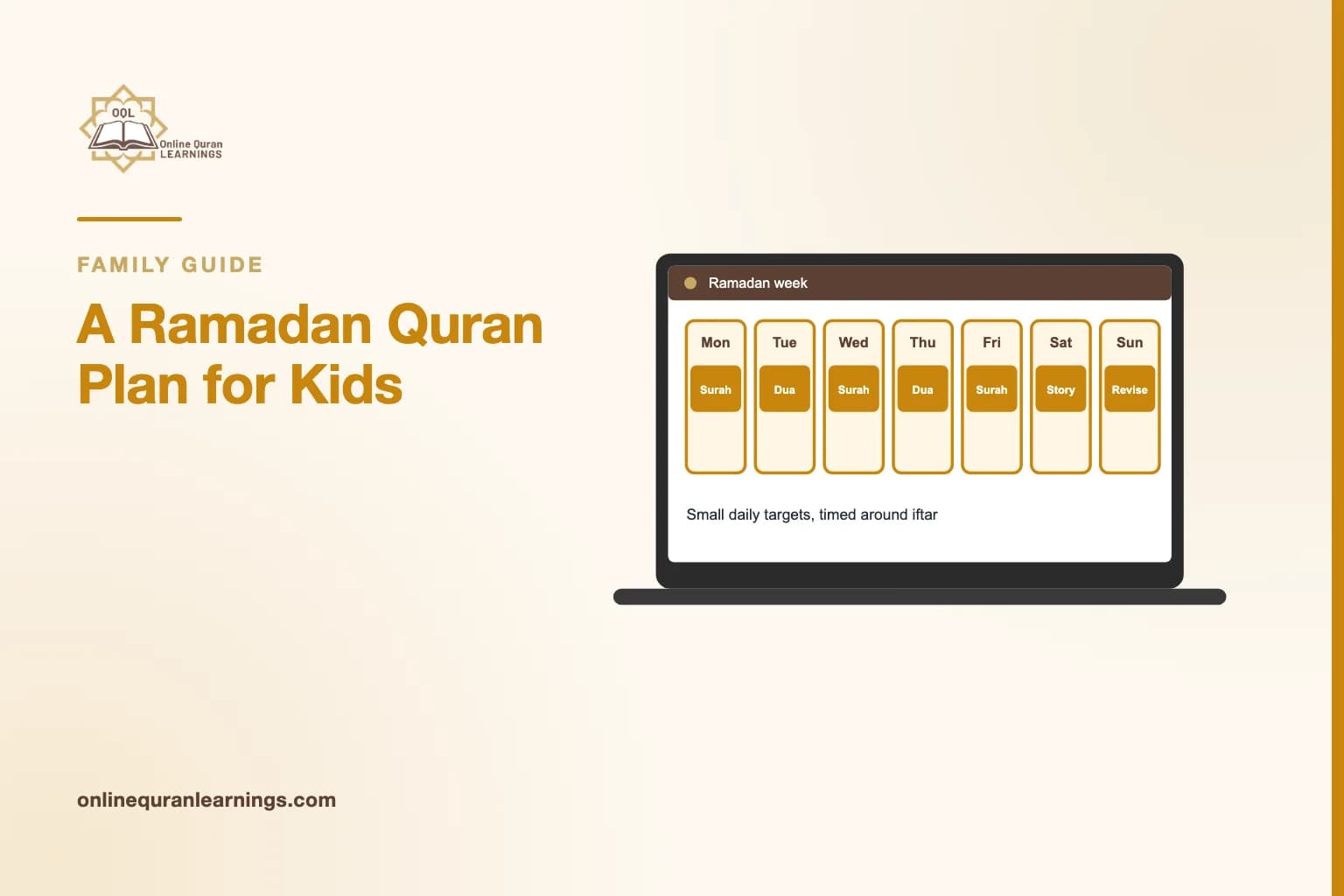 Illustrated card "A Ramadan Quran Plan for Kids" with a laptop screen titled "Ramadan week" showing a week planner marking 7 days, captioned "Small daily targets, timed around iftar"