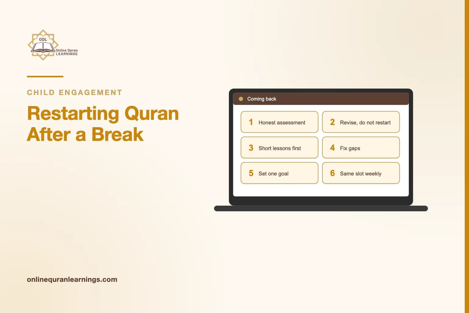 Illustrated card "Restarting Quran After a Break" with a laptop screen titled "Coming back" showing a list: Honest assessment, Revise, do not restart, Short lessons first, Fix gaps, Set one goal, Same slot weekly