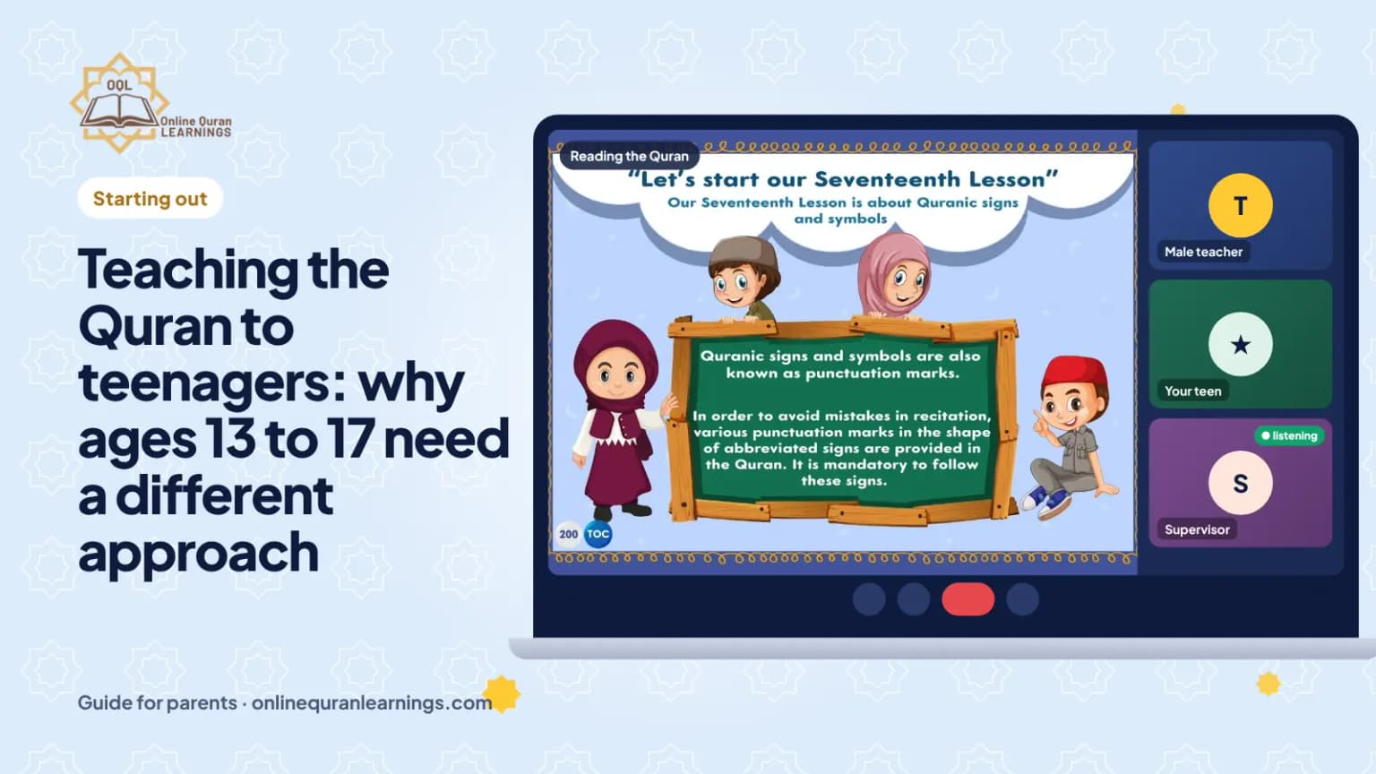 Teaching the Quran to teenagers: why ages 13 to 17 need a different approach: a guide for parents from Online Quran Learnings