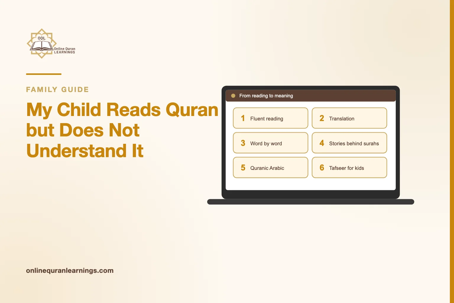 Illustrated card "My Child Reads Quran but Does Not Understand It" with a laptop screen titled "From reading to meaning" showing a list: Fluent reading, Translation, Word by word, Stories behind surahs, Quranic Arabic, Tafseer for kids