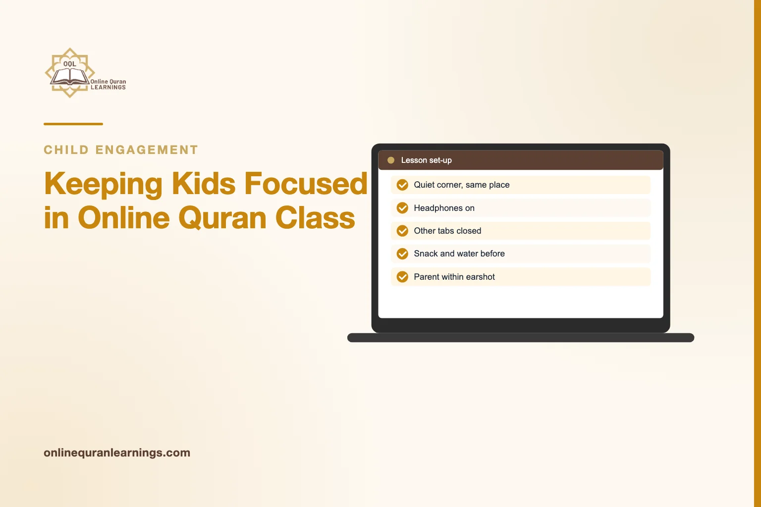 Illustrated card "Keeping Kids Focused in Online Quran Class" with a laptop screen titled "Lesson set-up" showing a list: Quiet corner, same place, Headphones on, Other tabs closed, Snack and water before, Parent within earshot