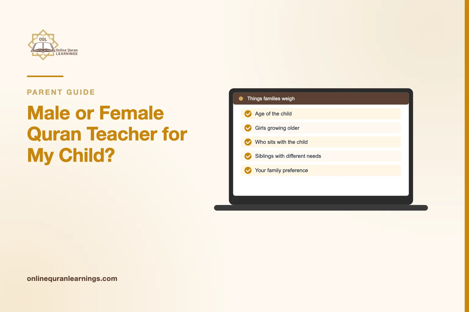 Illustrated card "Male or Female Quran Teacher for My Child?" with a laptop screen titled "Things families weigh" showing a list: Age of the child, Girls growing older, Who sits with the child, Siblings with different needs, Your family preference