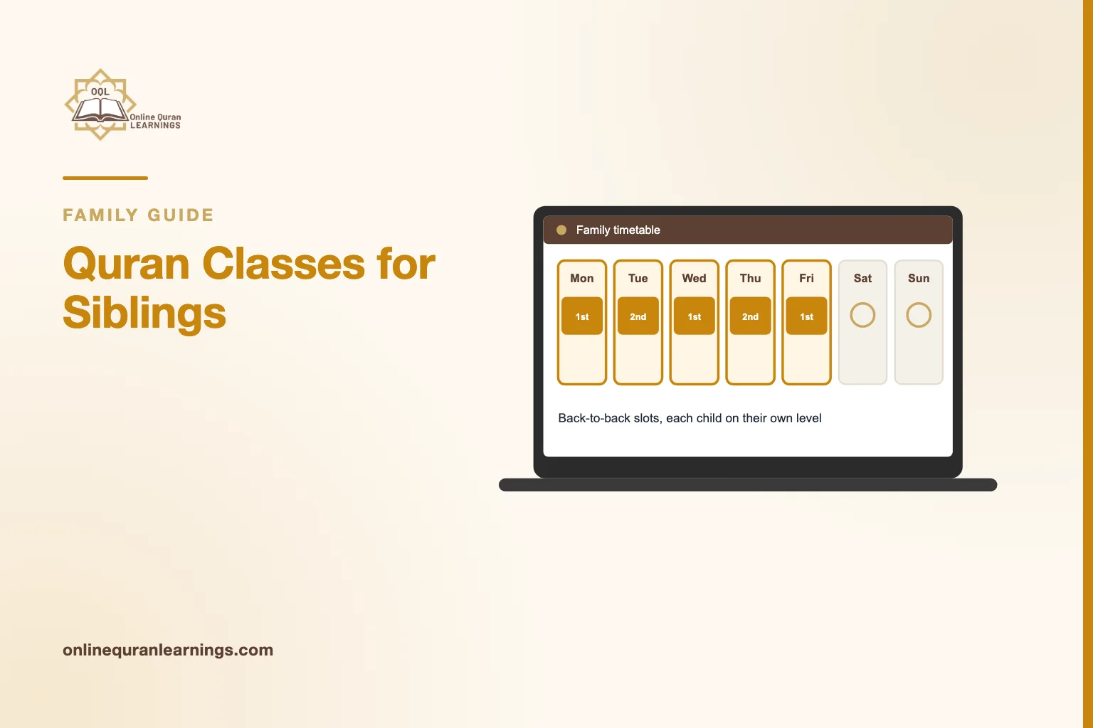 Illustrated card "Quran Classes for Siblings" with a laptop screen titled "Family timetable" showing a week planner marking 5 days, captioned "Back-to-back slots, each child on their own level"